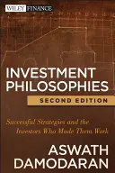 Anlagephilosophien: Erfolgreiche Strategien und die Investoren, die sie zum Erfolg führten - Investment Philosophies: Successful Strategies and the Investors Who Made Them Work