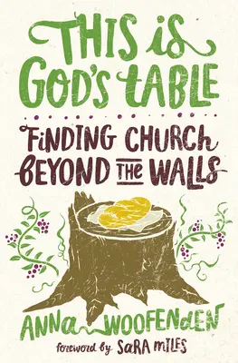 Dies ist Gottes Tisch: Kirche jenseits der Mauern finden - This Is God's Table: Finding Church Beyond the Walls