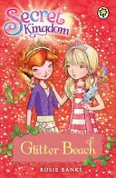 Geheimes Königreich: Glitzerstrand - Buch 6 - Secret Kingdom: Glitter Beach - Book 6