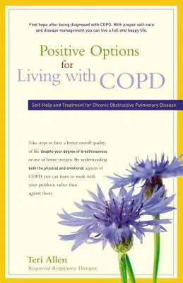 Positive Optionen für das Leben mit COPD: Selbsthilfe und Behandlung der chronisch obstruktiven Lungenerkrankung - Positive Options for Living with COPD: Self-Help and Treatment for Chronic Obstructive Pulmonary Disease