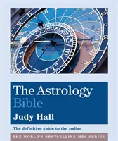 Astrology Bible - Der endgültige Leitfaden für den Tierkreis - Astrology Bible - The definitive guide to the zodiac