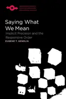 Sagen, was wir meinen: Implizite Präzision und die responsive Ordnung - Saying What We Mean: Implicit Precision and the Responsive Order