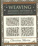 Weben - Methoden, Muster und Traditionen einer uralten Kunst - Weaving - Methods, Patterns and Traditions of an Ancient Art