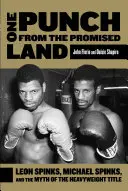 Ein Schlag aus dem gelobten Land: Leon Spinks, Michael Spinks und der Mythos des Schwergewichtstitels - One Punch from the Promised Land: Leon Spinks, Michael Spinks, and the Myth of the Heavyweight Title