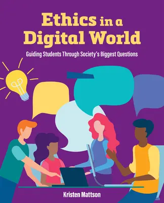 Ethik in einer digitalen Welt: Schüler durch die größten Fragen der Gesellschaft führen - Ethics in a Digital World: Guiding Students Through Society's Biggest Questions