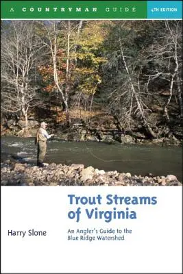 Forellenbäche in Virginia: Ein Anglerführer für das Blue Ridge Watershed - Trout Streams of Virginia: An Angler's Guide to the Blue Ridge Watershed
