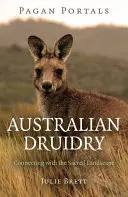 Heidnische Portale - Australisches Druidentum: Die Verbindung mit der heiligen Landschaft - Pagan Portals - Australian Druidry: Connecting with the Sacred Landscape