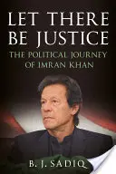 Es möge Gerechtigkeit herrschen: Die politische Reise von Imran Khan - Let There Be Justice: The Political Journey of Imran Khan