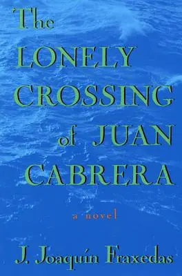 Die einsame Überfahrt des Juan Cabrera - The Lonely Crossing of Juan Cabrera