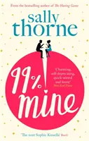 99% Mine - die perfekte Liebeskomödie zum Totlachen von der Bestsellerautorin von The Hating Game - 99% Mine - the perfect laugh out loud romcom from the bestselling author of The Hating Game