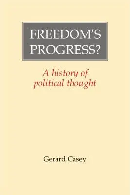 Der Fortschritt der Freiheit? Eine Geschichte des politischen Denkens - Freedom's Progress?: A History of Political Thought