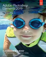 Adobe Photoshop Elements 2019 Klassenzimmer in einem Buch - Adobe Photoshop Elements 2019 Classroom in a Book