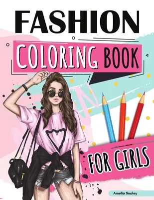 Mode-Malbuch für Mädchen: Beauty Fashion Coloring Book, Fashion Girl Coloring, Entfessle deinen inneren Künstler - Fashion Coloring Book for Girls: Beauty Fashion Coloring Book, Fashion Girl Coloring, Unleash Your Inner Artist