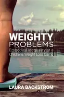 Gewichtige Probleme: Verkörperte Ungleichheit in einem Abnehm-Camp für Kinder - Weighty Problems: Embodied Inequality at a Children's Weight Loss Camp