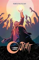 Outcast von Kirkman & Azaceta Band 3: Dieses kleine Licht - Outcast by Kirkman & Azaceta Volume 3: This Little Light