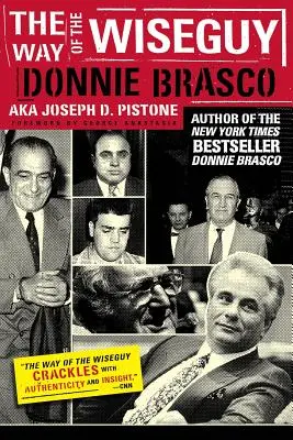 Der Weg des Besserwissers: Der berühmteste Undercover-Agent des FBI knackt den Geist der Mafia - The Way of the Wiseguy: The FBI's Most Famous Undercover Agent Cracks the Mob Mind