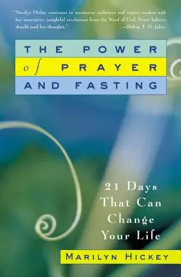 Die Kraft von Gebet und Fasten: 21 Tage, die Ihr Leben verändern können - The Power of Prayer and Fasting: 21 Days That Can Change Your Life