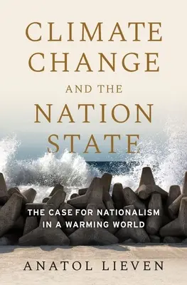 Klimawandel und der Nationalstaat: Das Plädoyer für Nationalismus in einer sich erwärmenden Welt - Climate Change and the Nation State: The Case for Nationalism in a Warming World