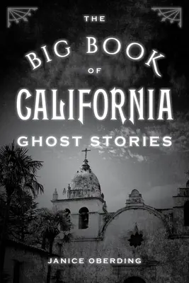 Das große Buch der kalifornischen Geistergeschichten - The Big Book of California Ghost Stories