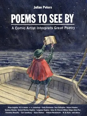 Gedichte zum Anschauen: Ein Comiczeichner interpretiert große Poesie - Poems to See by: A Comic Artist Interprets Great Poetry