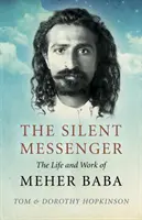 Der Stille Bote: Das Leben und Werk von Meher Baba - The Silent Messenger: The Life and Work of Meher Baba