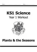 KS1 Science Year One Workout: Pflanzen & die Jahreszeiten - KS1 Science Year One Workout: Plants & the Seasons
