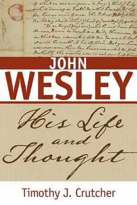 John Wesley: Sein Leben und Denken - John Wesley: His Life and Thought