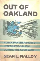 Außerhalb von Oakland: Der Internationalismus der Black Panther Party während des Kalten Krieges - Out of Oakland: Black Panther Party Internationalism During the Cold War