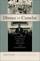 Abendessen in Camelot: Die Nacht, in der Amerikas größte Wissenschaftler, Schriftsteller und Gelehrte im Weißen Haus der Kennedys feierten - Dinner in Camelot: The Night America's Greatest Scientists, Writers, and Scholars Partied at the Kennedy White House