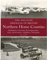 Militärflugplätze in Großbritannien: Nördliche Heimatbezirke - Military Airfields of Britain: Northern Home Counties