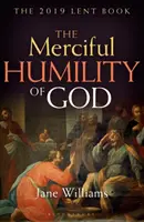 Die barmherzige Demut Gottes: Das Fastenbuch 2019 - The Merciful Humility of God: The 2019 Lent Book