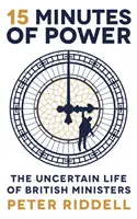 15 Minuten Macht - Das ungewisse Leben britischer Minister - 15 Minutes of Power - The Uncertain Life of British Ministers