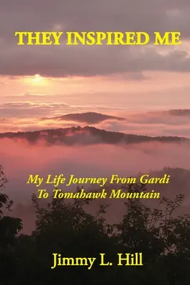 Sie haben mich inspiriert: Meine Lebensreise von Gardi zum Tomahawk Mountain - They Inspired Me: My Life Journey From Gardi to Tomahawk Mountain