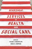 Reablement-Dienste im Gesundheits- und Sozialwesen: Ein Leitfaden für die Praxis für Studenten und Betreuer - Reablement Services in Health and Social Care: A guide to practice for students and support workers