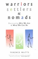 Krieger, Siedler und Nomaden: Die Entdeckung, wer wir sind und was wir sein können - Warriors, Settlers & Nomads: Discovering Who We Are and What We Can Be