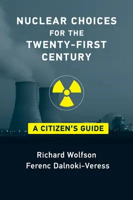 Nuclear Choices for the Twenty-First Century: Ein Leitfaden für Bürgerinnen und Bürger - Nuclear Choices for the Twenty-First Century: A Citizen's Guide