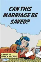 Ist diese Ehe noch zu retten? Eine Erinnerung - Can This Marriage Be Saved?: A Memoir