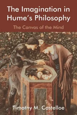 Die Einbildungskraft in Humes Philosophie: Die Leinwand des Geistes - The Imagination in Hume's Philosophy: The Canvas of the Mind