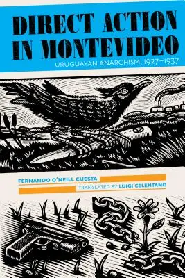 Direkte Aktion in Montevideo: Uruguayischer Anarchismus, 1927-1937 - Direct Action in Montevideo: Uruguayan Anarchism, 1927-1937