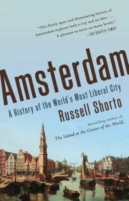 Amsterdam: Eine Geschichte der liberalsten Stadt der Welt - Amsterdam: A History of the World's Most Liberal City