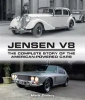 Jensen V8: Die komplette Geschichte der amerikanischen Autos - Jensen V8: The Complete Story of the American-Powered Cars