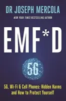 EMF*D - 5G, Wi-Fi und Mobiltelefone: Versteckte Schäden und wie Sie sich schützen können - EMF*D - 5G, Wi-Fi & Cell Phones: Hidden Harms and How to Protect Yourself