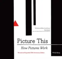 Picture This: Wie Bilder funktionieren (Kunstbücher, Grafikdesignbücher, Anleitungsbücher, Bücher über visuelle Künste, Bücher über Designtheorie) - Picture This: How Pictures Work (Art Books, Graphic Design Books, How to Books, Visual Arts Books, Design Theory Books)