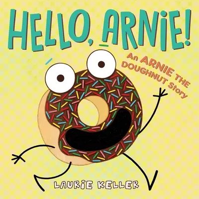 Hallo, Arnie! Eine Geschichte von Arnie dem Donut - Hello, Arnie!: An Arnie the Doughnut Story