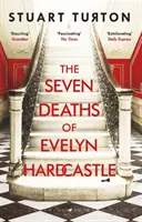 Seven Deaths of Evelyn Hardcastle - Der Sunday Times Bestseller und Gewinner des Costa First Novel Award - Seven Deaths of Evelyn Hardcastle - The Sunday Times Bestseller and Winner of the Costa First Novel Award