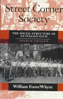 Street Corner Society: Die soziale Struktur eines italienischen Slums - Street Corner Society: The Social Structure of an Italian Slum