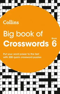 Big Book of Crosswords 6 - 300 schnelle Kreuzworträtsel - Big Book of Crosswords 6 - 300 Quick Crossword Puzzles