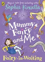 Mummy Fairy und ich: Die Fee im Wartestand - Mummy Fairy and Me: Fairy-in-Waiting