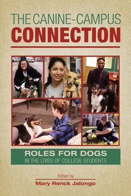 Die Hund-Campus-Verbindung: Die Rolle des Hundes im Leben von College-Studenten - The Canine-Campus Connection: Roles for Dogs in the Lives of College Students