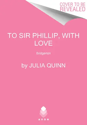 Für Sir Phillip, mit Liebe: Bridgerton - To Sir Phillip, with Love: Bridgerton